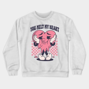 you melt my heart Crewneck Sweatshirt